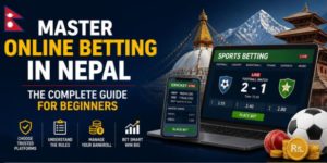Master Online Betting in Nepal: The Complete Guide for Beginners
